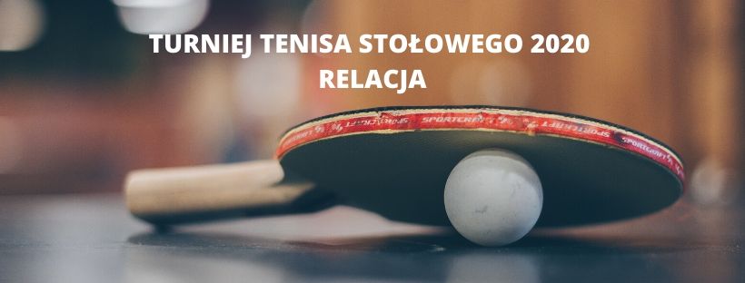 Ilustracja wprowadzenia: Turniej tenisa stołowego 2020-relacja